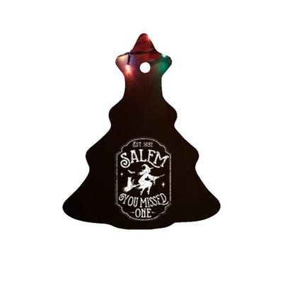 Salem You Missed One Halloween Feminist Salem Witch Trials Ceramic Tree Ornament