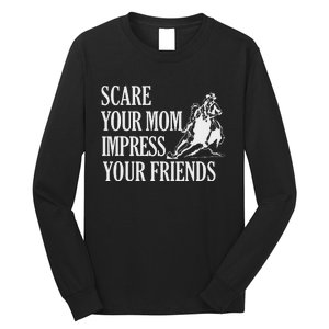 Scare Your Mom Impress Your Friends Funny Barrel Racing Horse Riding Long Sleeve Shirt