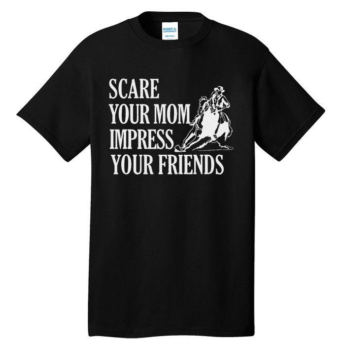 Scare Your Mom Impress Your Friends Funny Barrel Racing Horse Riding Tall T-Shirt