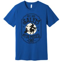 Salem You Missed One Funny Halloween Feminist Witch Trials Gift Premium T-Shirt