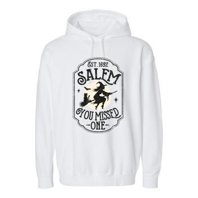 Salem You Missed One Funny Halloween Feminist Witch Trials Gift Garment-Dyed Fleece Hoodie