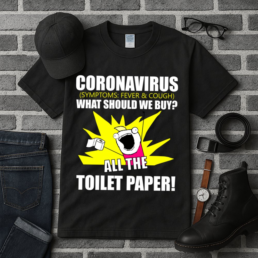 Symptoms Cough Fever Buy All The Toilet Paper Coronapocalypse Tall T-Shirt
