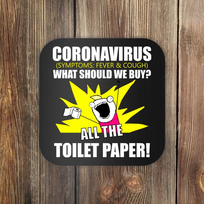 Symptoms Cough Fever Buy All The Toilet Paper Coronapocalypse Coaster