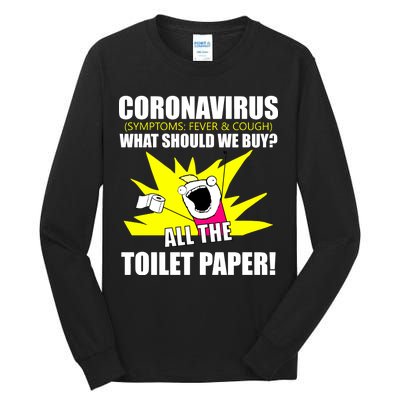 Symptoms Cough Fever Buy All The Toilet Paper Coronapocalypse Tall Long Sleeve T-Shirt