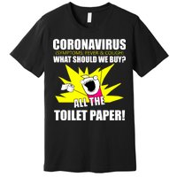 Symptoms Cough Fever Buy All The Toilet Paper Coronapocalypse Premium T-Shirt