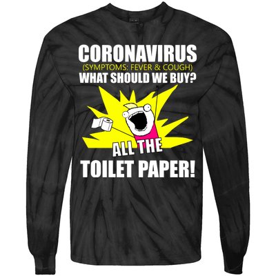 Symptoms Cough Fever Buy All The Toilet Paper Coronapocalypse Tie-Dye Long Sleeve Shirt