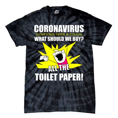 Symptoms Cough Fever Buy All The Toilet Paper Coronapocalypse Tie-Dye T-Shirt