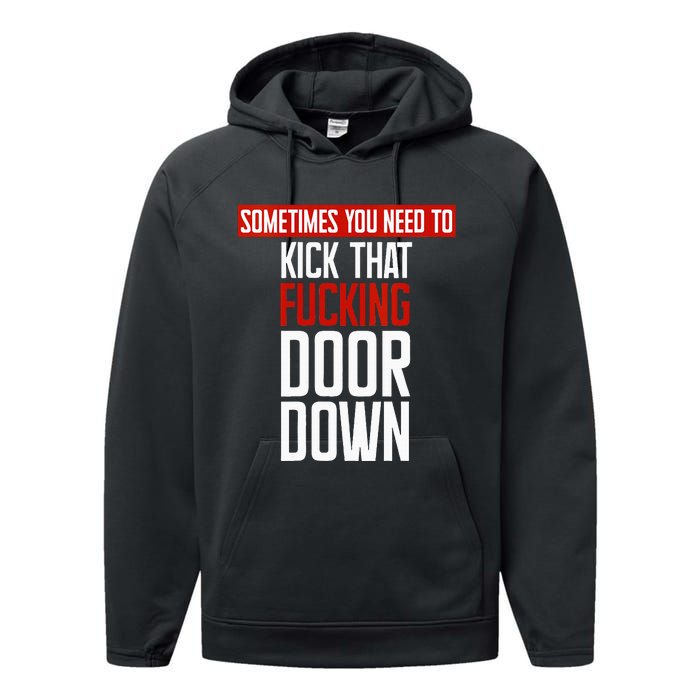 Sometimes You Need To Kick That Fucking Door Down Kamala Performance Fleece Hoodie