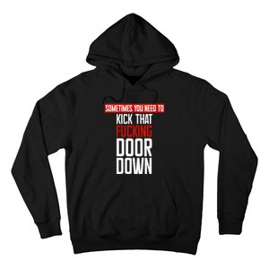 Sometimes You Need To Kick That Fucking Door Down Kamala Hoodie