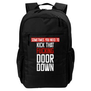 Sometimes You Need To Kick That Fucking Door Down Kamala Daily Commute Backpack