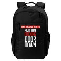 Sometimes You Need To Kick That Fucking Door Down Kamala Daily Commute Backpack