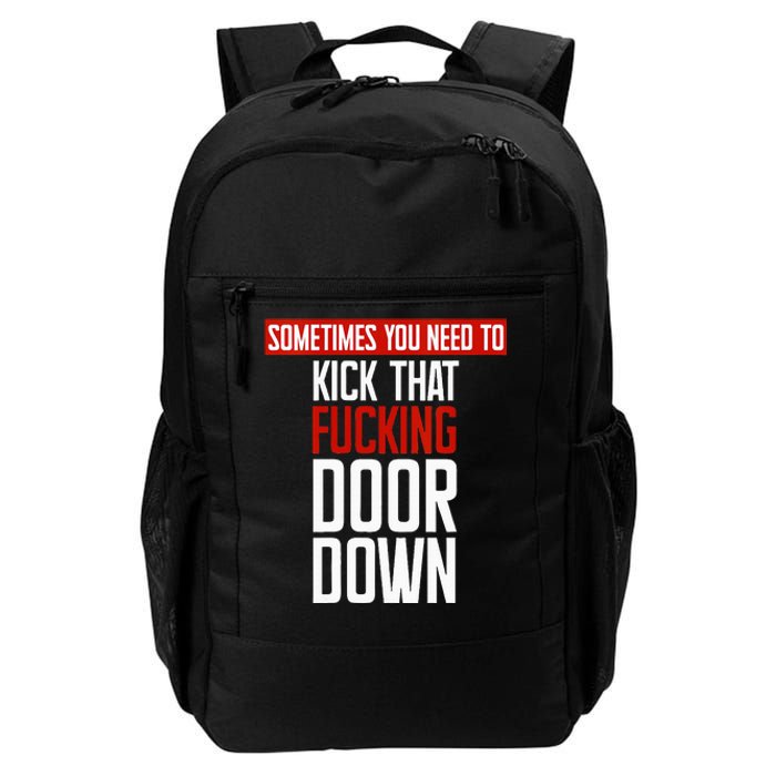 Sometimes You Need To Kick That Fucking Door Down Kamala Daily Commute Backpack