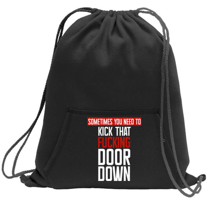 Sometimes You Need To Kick That Fucking Door Down Kamala Sweatshirt Cinch Pack Bag