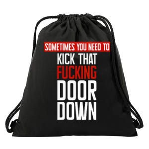 Sometimes You Need To Kick That Fucking Door Down Kamala Drawstring Bag