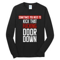 Sometimes You Need To Kick That Fucking Door Down Kamala Tall Long Sleeve T-Shirt