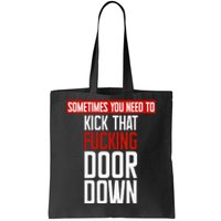 Sometimes You Need To Kick That Fucking Door Down Kamala Tote Bag