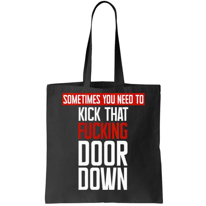 Sometimes You Need To Kick That Fucking Door Down Kamala Tote Bag