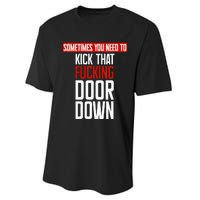 Sometimes You Need To Kick That Fucking Door Down Kamala Performance Sprint T-Shirt