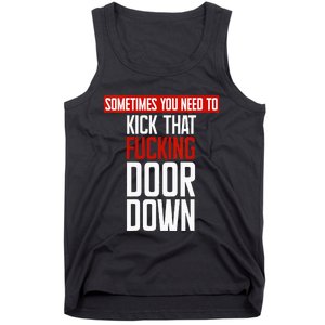 Sometimes You Need To Kick That Fucking Door Down Kamala Tank Top