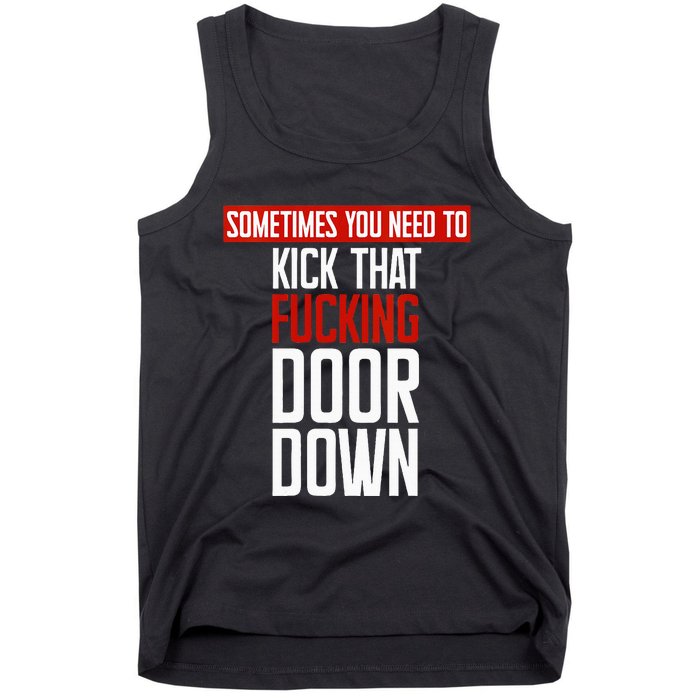 Sometimes You Need To Kick That Fucking Door Down Kamala Tank Top