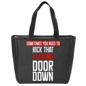 Sometimes You Need To Kick That Fucking Door Down Kamala Zip Tote Bag