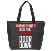 Sometimes You Need To Kick That Fucking Door Down Kamala Zip Tote Bag