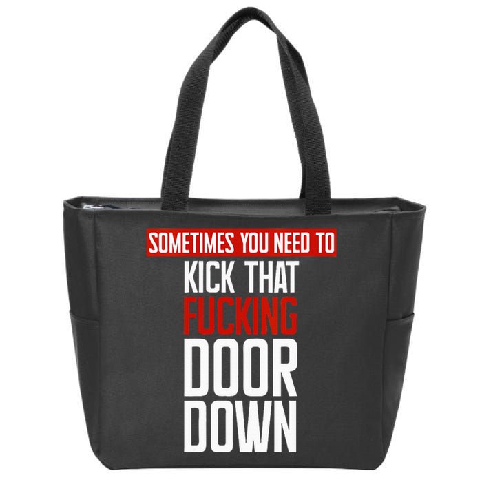 Sometimes You Need To Kick That Fucking Door Down Kamala Zip Tote Bag