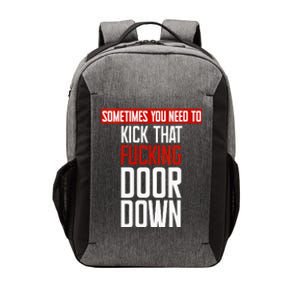 Sometimes You Need To Kick That Fucking Door Down Kamala Vector Backpack