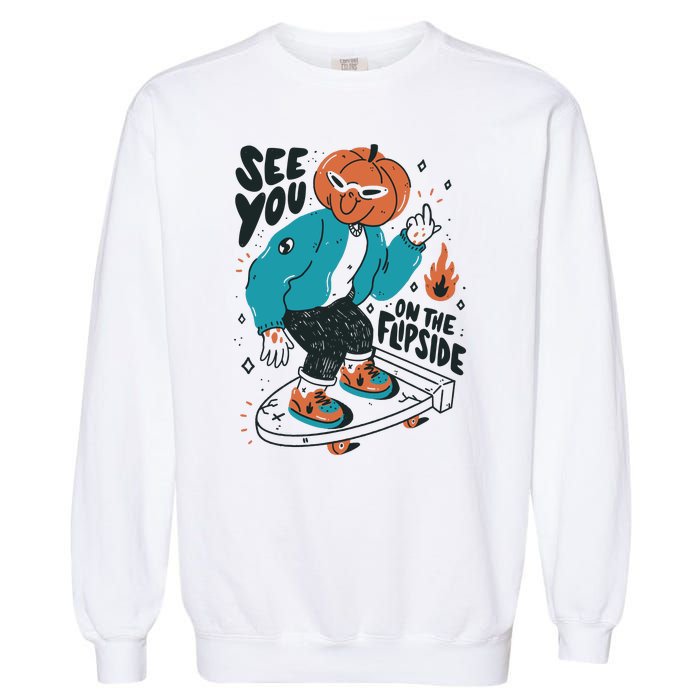 See You On The Flip Side Pumpkin Skateboard Halloween Garment-Dyed Sweatshirt