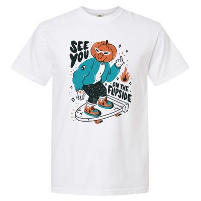 See You On The Flip Side Pumpkin Skateboard Halloween Garment-Dyed Heavyweight T-Shirt