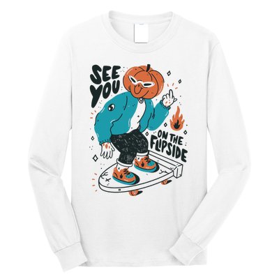 See You On The Flip Side Pumpkin Skateboard Halloween Long Sleeve Shirt