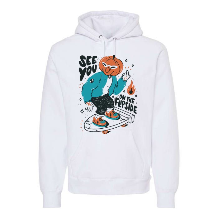 See You On The Flip Side Pumpkin Skateboard Halloween Premium Hoodie