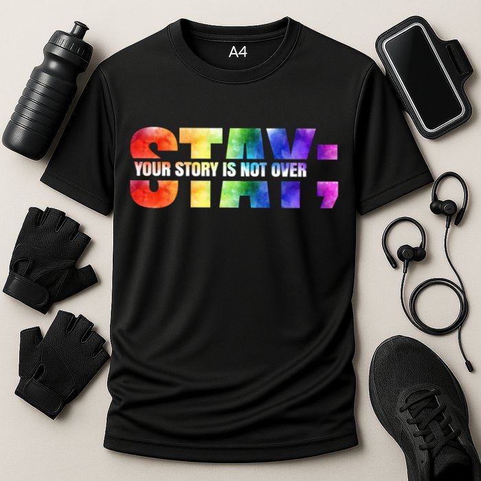 Stay Your Own Story Is Not Over Suicide Awareness Meaningful Gift Cooling Performance Crew T-Shirt