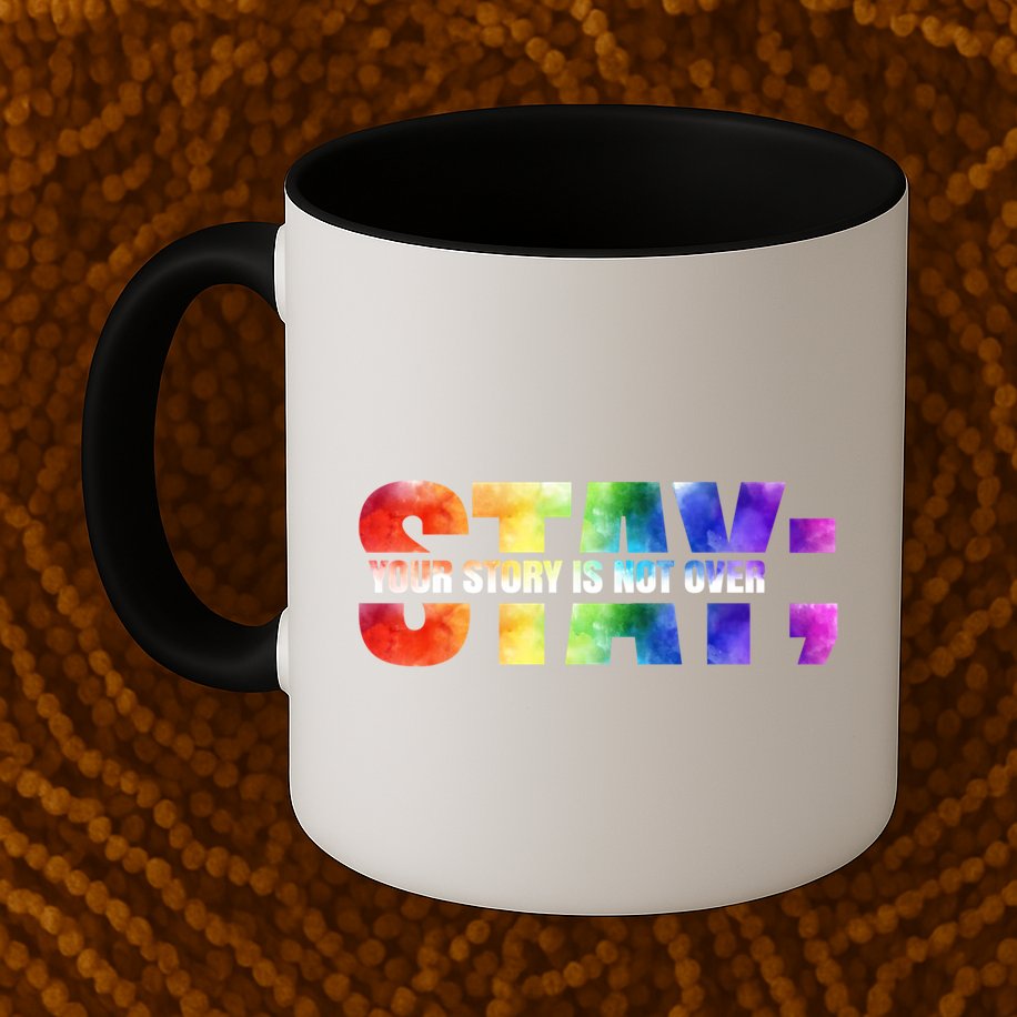 Stay Your Own Story Is Not Over Suicide Awareness Meaningful Gift Mug