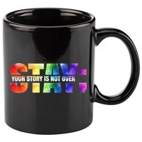 Stay Your Own Story Is Not Over Suicide Awareness Meaningful Gift 11oz C Handle Ceramic Mug