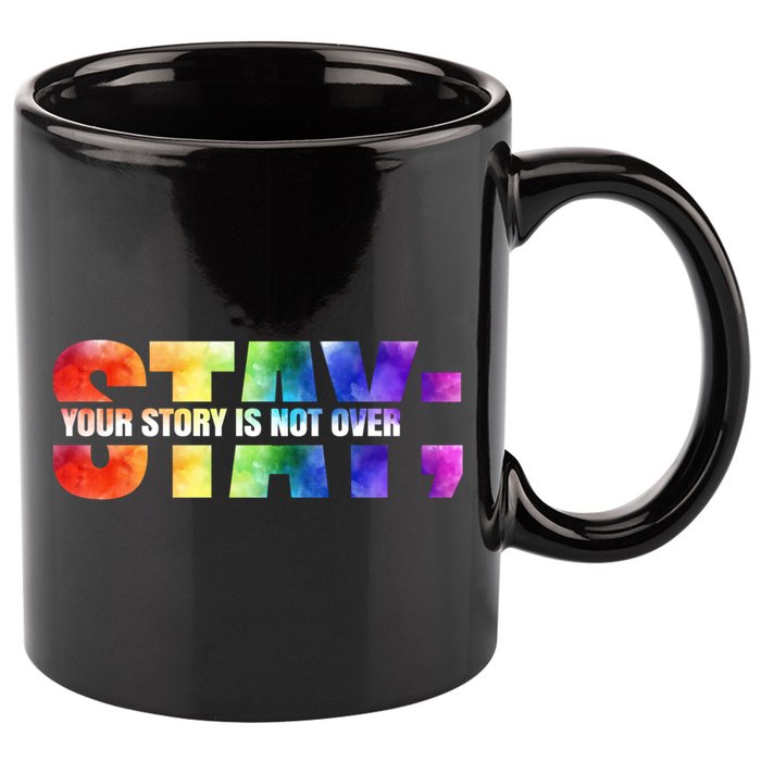 Stay Your Own Story Is Not Over Suicide Awareness Meaningful Gift 11oz C Handle Ceramic Mug