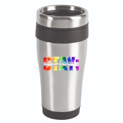 Stay Your Own Story Is Not Over Suicide Awareness Meaningful Gift 16oz Travel Tumbler