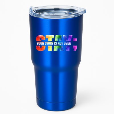 Stay Your Own Story Is Not Over Suicide Awareness Meaningful Gift Tumbler