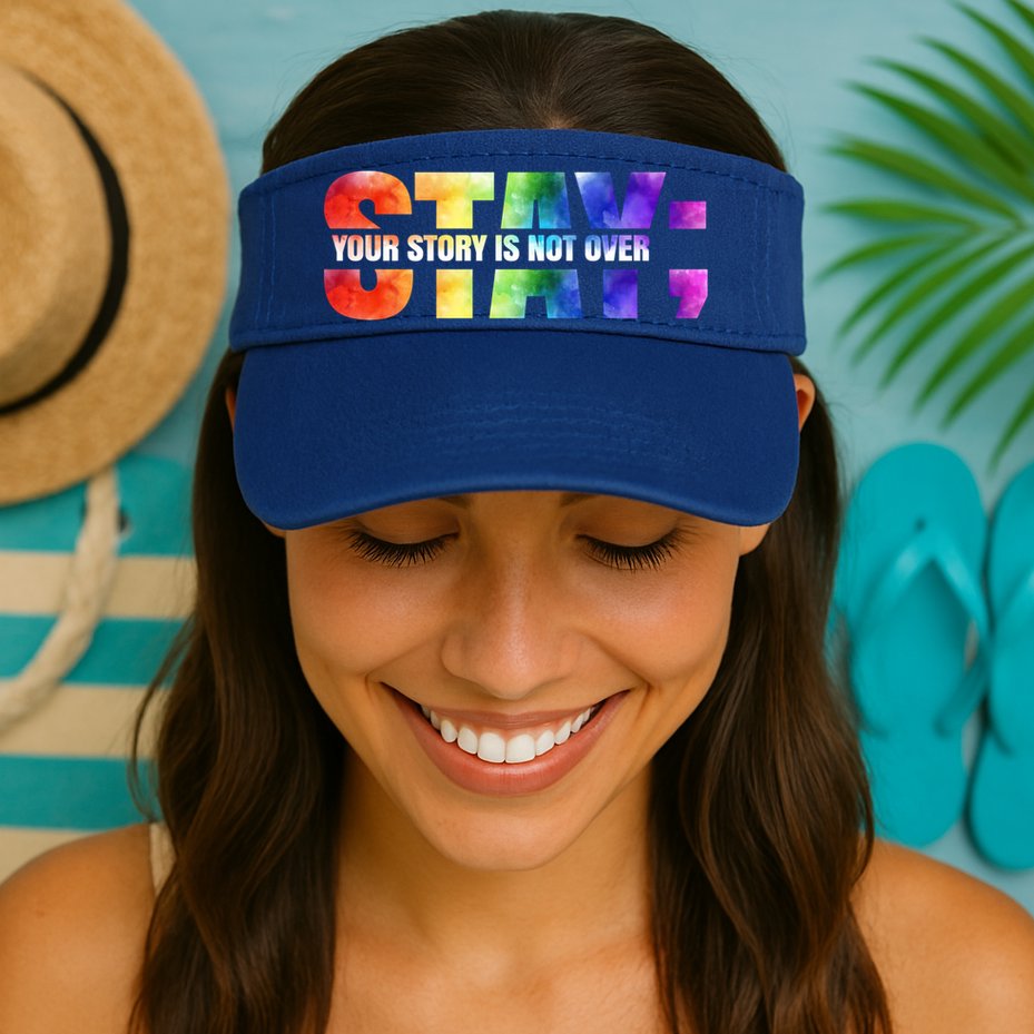 Stay Your Own Story Is Not Over Suicide Awareness Meaningful Gift Visor