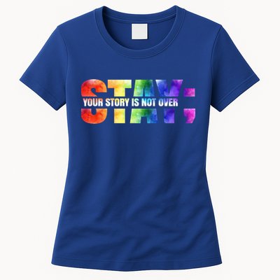 Stay Your Own Story Is Not Over Suicide Awareness Meaningful Gift Womens T-Shirt