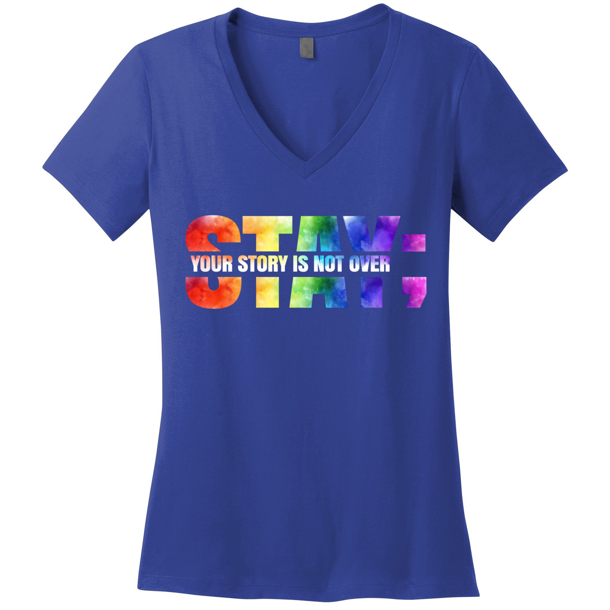 Stay Your Own Story Is Not Over Suicide Awareness Meaningful Gift Women's V-Neck T-Shirt