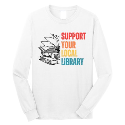 Support Your Public Library Back To School Librarian Long Sleeve Shirt