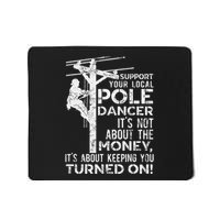 Support Your Pole Dancer Utility Electric Lineman Mousepad