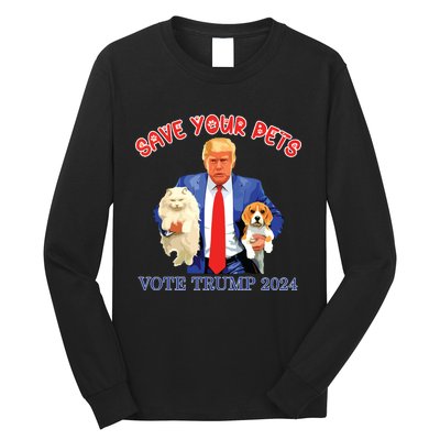 Save Your Pets Vote For Trump Us Election Funny Quote Vote Long Sleeve Shirt