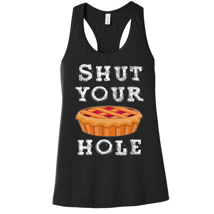 Shut Your Pie Hole Hilarious Sarcastic Thanksgiving Funny Women's Racerback Tank