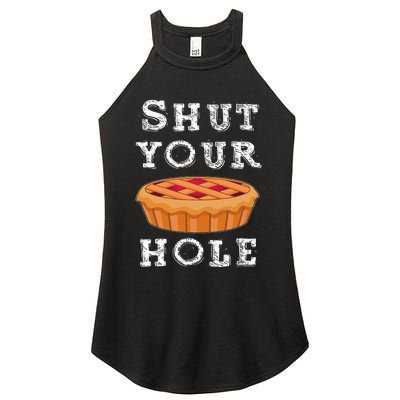 Shut Your Pie Hole Hilarious Sarcastic Thanksgiving Funny Women’s Perfect Tri Rocker Tank