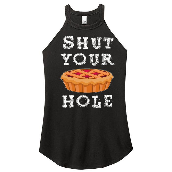 Shut Your Pie Hole Hilarious Sarcastic Thanksgiving Funny Women’s Perfect Tri Rocker Tank