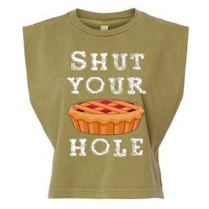 Shut Your Pie Hole Hilarious Sarcastic Thanksgiving Funny Garment-Dyed Women's Muscle Tee