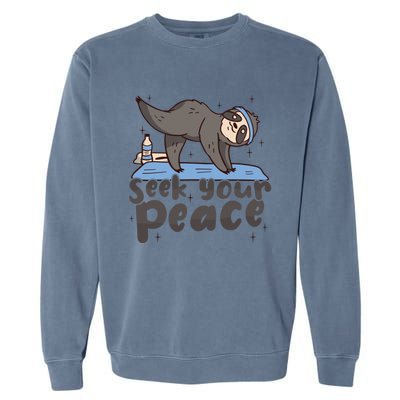 Seek Your Peace Yoga Instructor Meditation Yoga Gift Garment-Dyed Sweatshirt