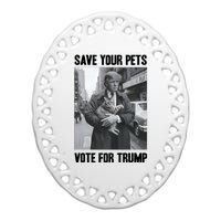 Save Your Pets Vote For Trump Us Election Funny Quote Vote Ceramic Oval Ornament